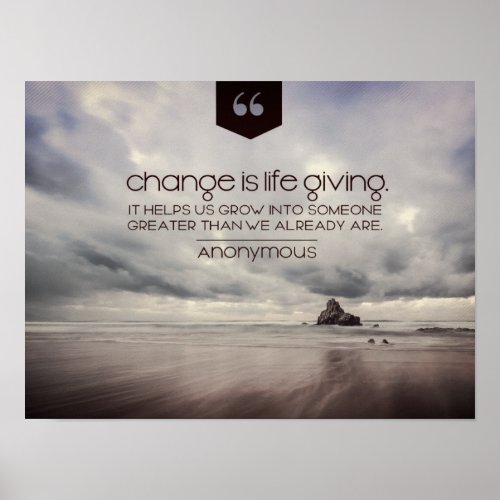 Change Is Life Giving Poster