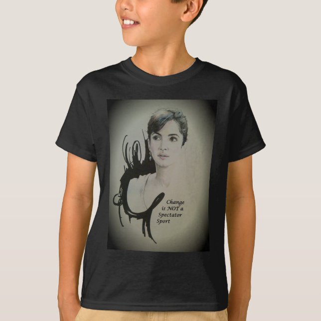 Change is Not a Spectator Sport Art| Empowerment D T-Shirt (Front)