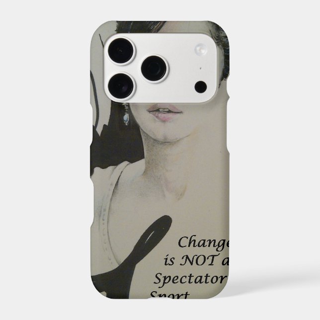 Change is Not a Spectator Sport Art Print Case-Mate iPhone Case (Back)