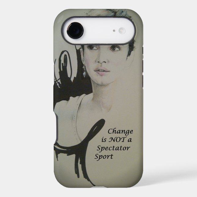 Change is Not a Spectator Sport Art Print Case-Mate iPhone Case (Back)