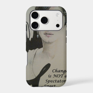Change is Not a Spectator Sport Art Print iPhone 17 Pro Case