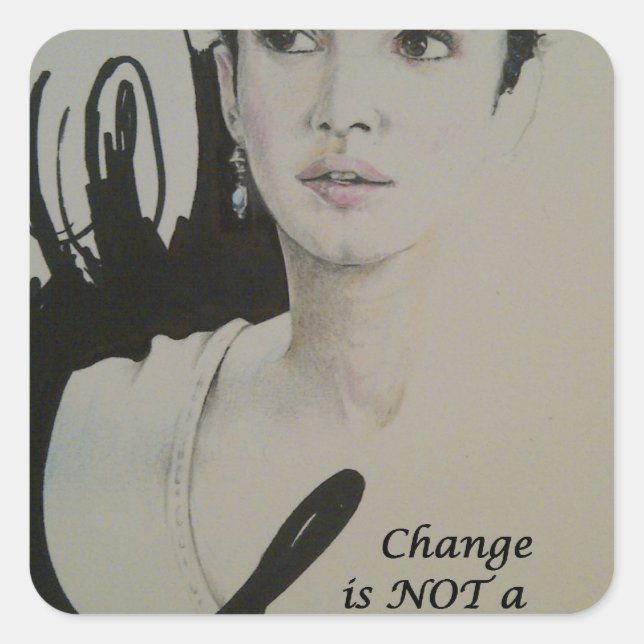 Change is Not a Spectator Sport Art Print Square Sticker (Front)