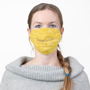 Change Is Vital Adult Cloth Face Mask by 16creative at Zazzle