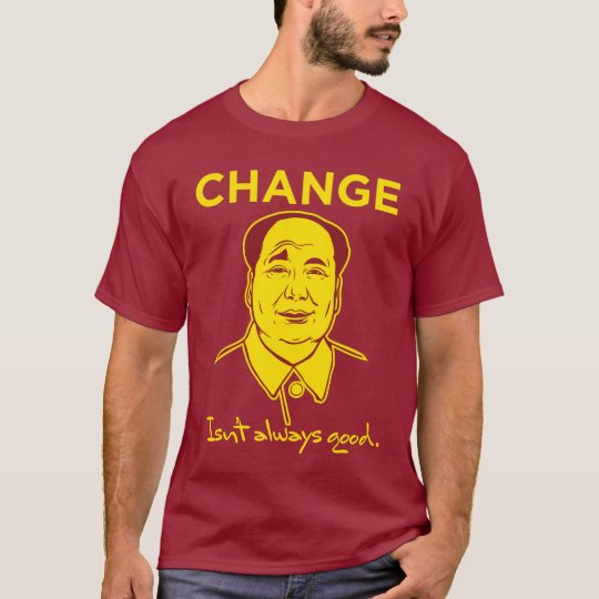 Change Isn't Always Good T-Shirt