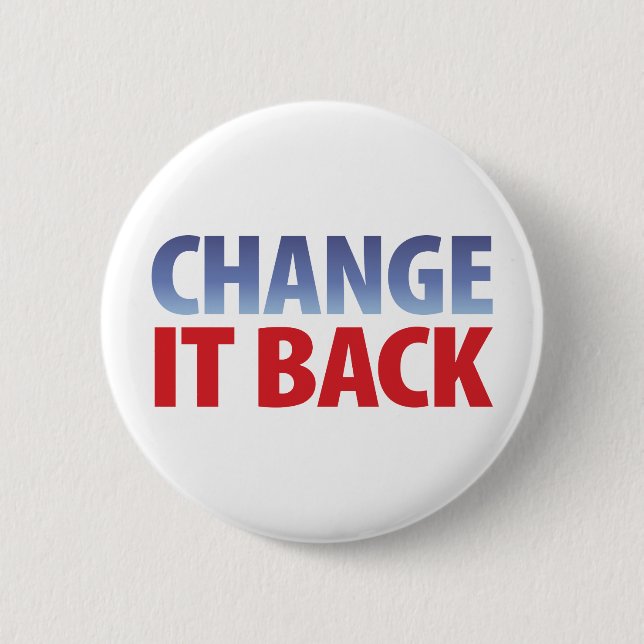 Change It Back Pinback Button (Front)