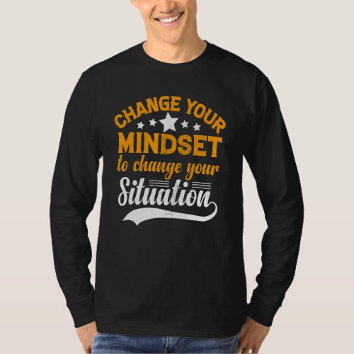 Change Mindset Situation Inspirational Motivationa T_Shirt