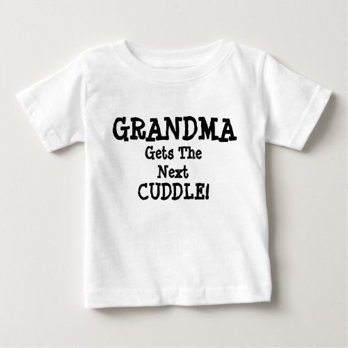 Change Name Any Text Grandma Gets the Next Cuddle Baby T_Shirt