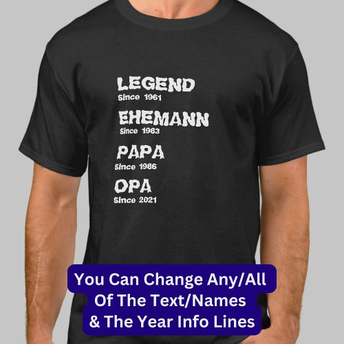 Change Name Date Year Legend Husband Father Opa T_Shirt
