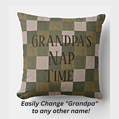 Change Name _ Grandpas Nap Time for Grandfather Throw Pillow