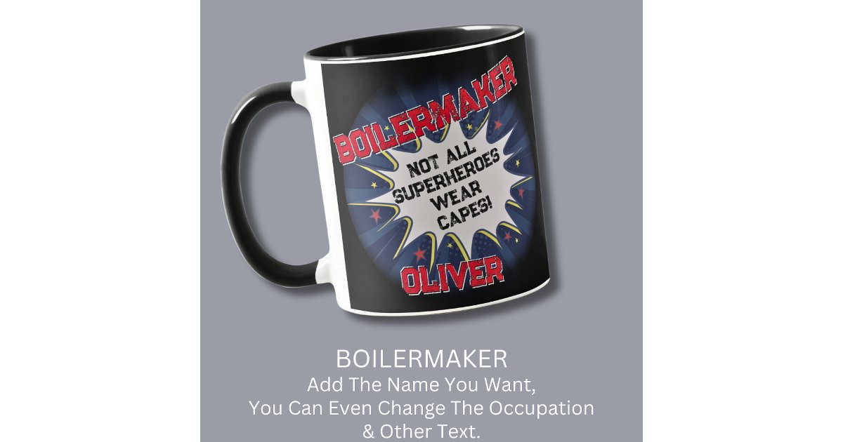 Boilermaker Text Change Name Text, BOILERMAKER, Not All Superheroes Mug | Zazzle
