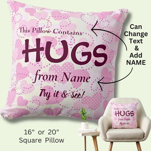 Change Name  Text This Pillow Contains Hugs from