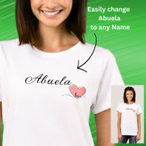 Change Name / Title Abuela Heart  T-Shirt