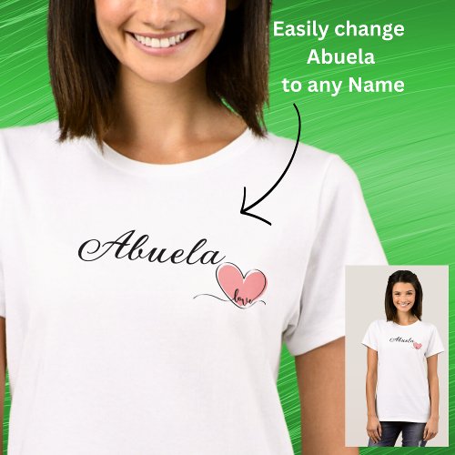 Change Name  Title Abuela Heart  T_Shirt