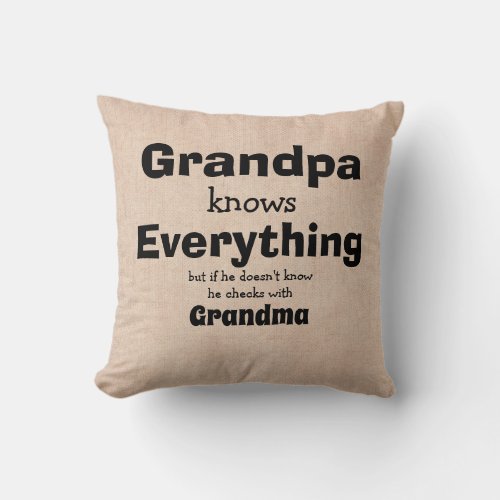 Change Names Grandpa knows Everything _ Grandma Throw Pillow