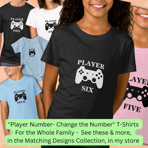 Change Number Player Six Matching Girls Gamer T_Shirt