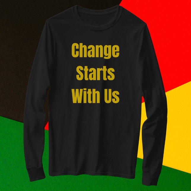 Change Starts With Us Inspirational T-Shirt (Creator Uploaded)