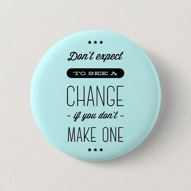 Change, Success, Goals Motivational Blue Pin (Front)