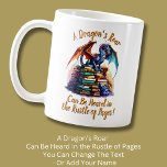 Change Text - A Dragon's Roar Heard Rustle of Page Coffee Mug<br><div class="desc">A Dragon's Roar Can Be Heard in the Rustle of Pages  - You Can Change Any / ALL of the text - - See my store for lots more great Dragon Gifts</div>