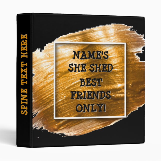 Change Text Add Name She Shed Gold Brush Stroke    3 Ring Binder (Front/Spine)
