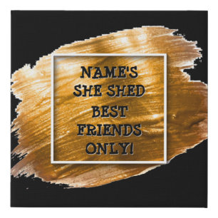 Change Text Add Name She Shed Gold Brush Stroke    Faux Canvas Print