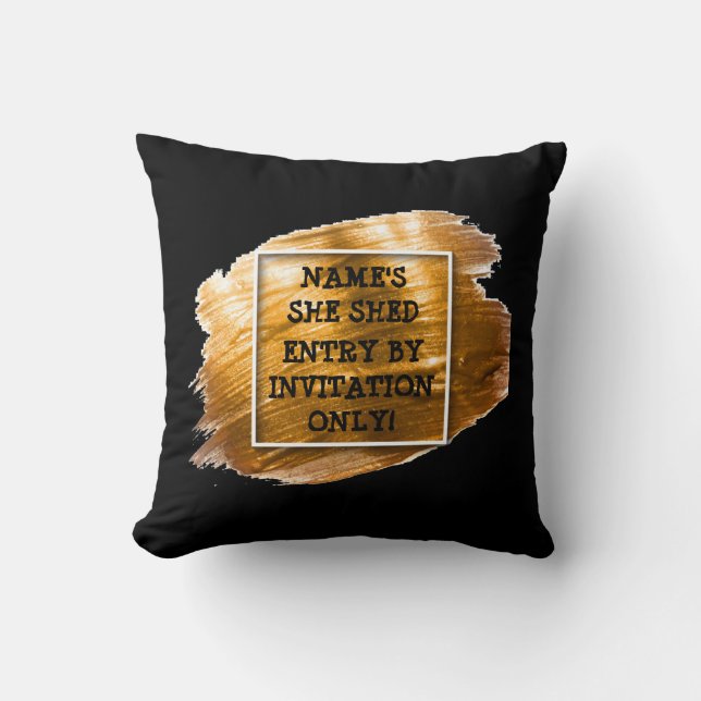 Change Text Add Name She Shed Gold Brush Stroke    Throw Pillow (Front)