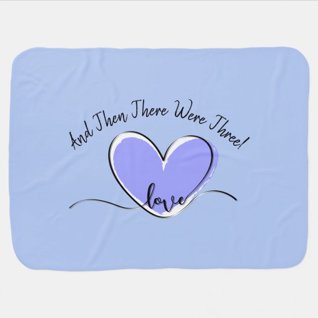 Change Text, And Then There Were Three! Blue Baby Blanket (Horizontal)