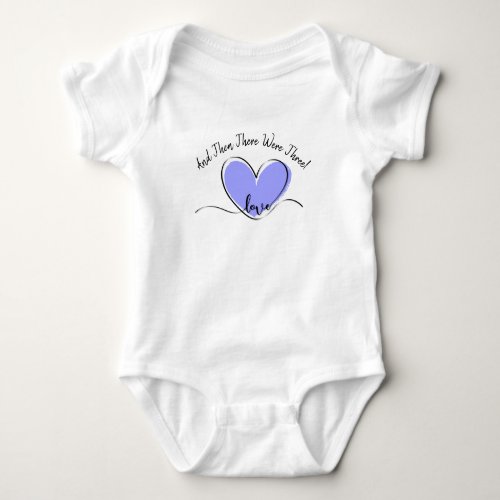Change Text And Then There Were Three Blue Heart Baby Bodysuit
