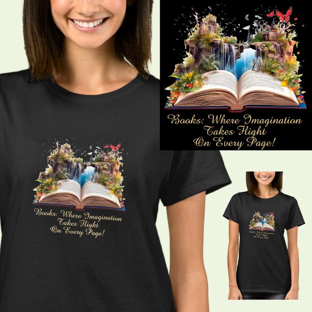 Change Text, Books Where Imagination Takes Flight  T-Shirt (Creator Uploaded)