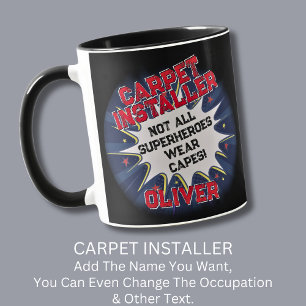 Change Text, CARPET INSTALLER, Not All Superheroes Mug
