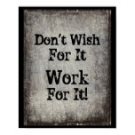 Change Text - Don't Wish for It Work for It Poster Change Text - Don't Wish for It Work for It Poster
