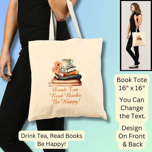 Change Text Drink Tea Read Books Be Happy Black Tote Bag