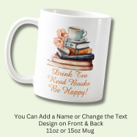 Change Text, Drink Tea Read Books Be Happy,