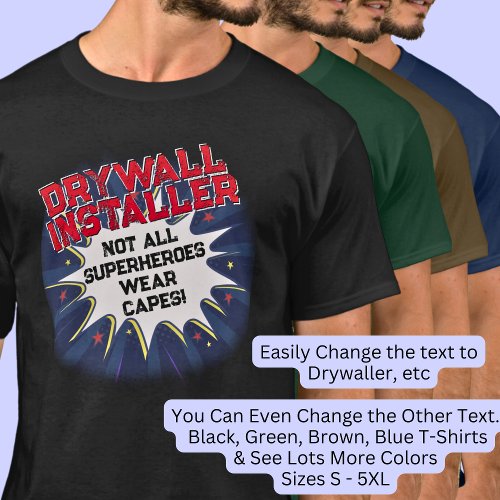 Change Text DRYWALL INSTALLER Not All Superheroes T_Shirt