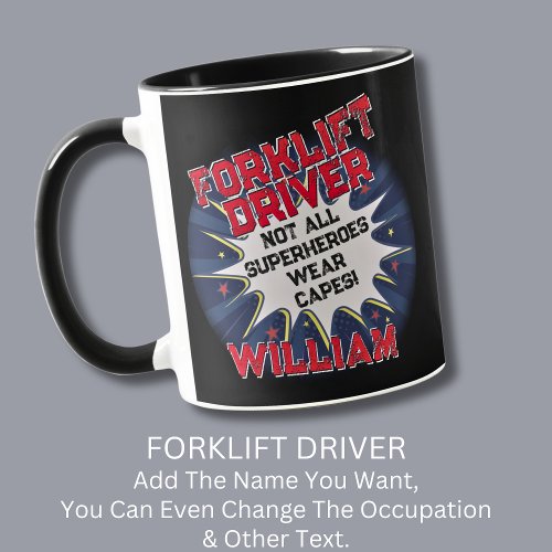 Change Text FORKLIFT DRIVER Not All Superheroes Mug