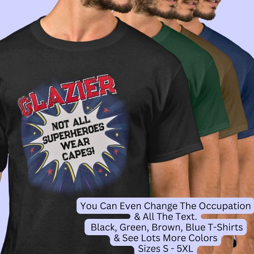 Change Text GLAZIER Not All Superheroes T_Shirt