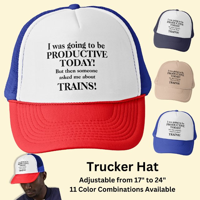 Change Text, Going to be Productive Today, Trains  Trucker Hat (Creator Uploaded)