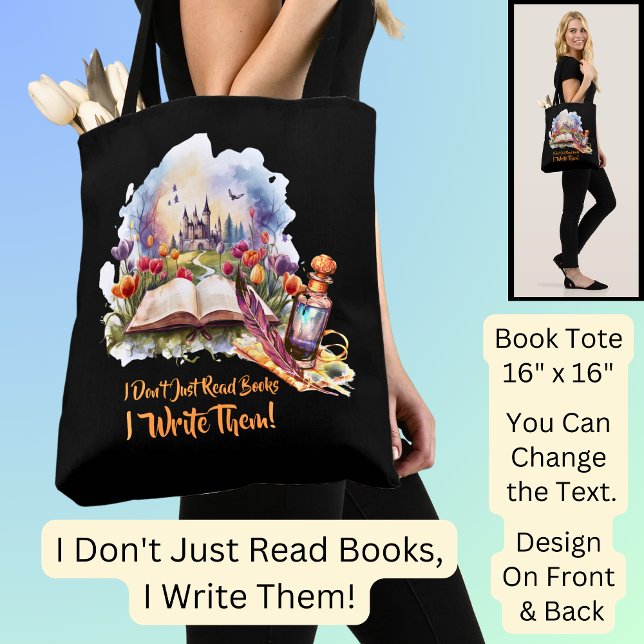 Change Text, I Don't Just Read Books, I Write Them Tote Bag (Creator Uploaded)