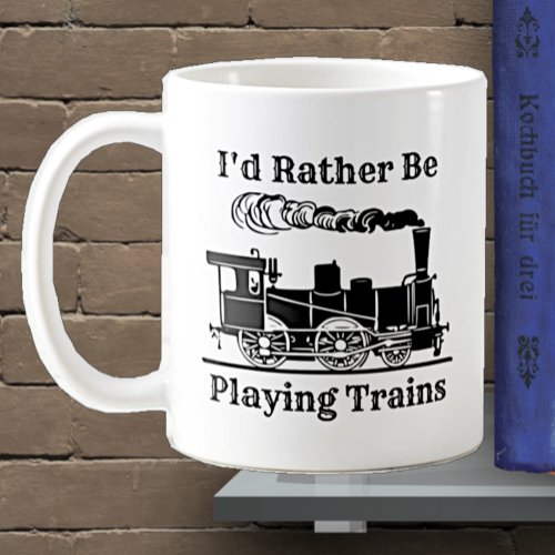 Change Text Id Rather Be Playing Trains Railroad Coffee Mug