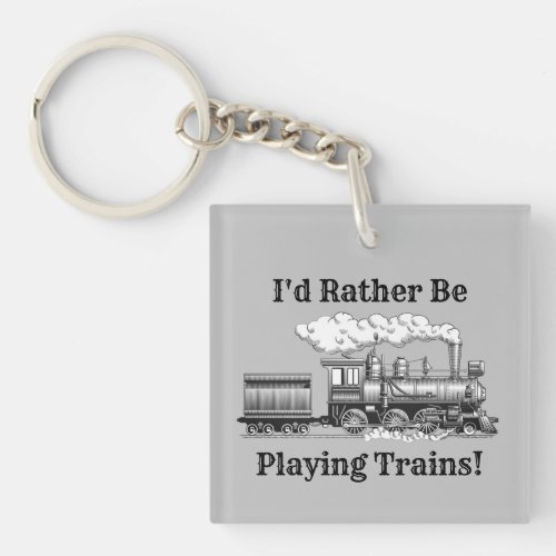 Change Text Id Rather Be Playing Trains Railroad  Keychain