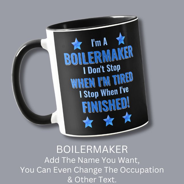 Change Text, I'm A BOILERMAKER, Don't Stop Tired  Mug (Creator Uploaded)