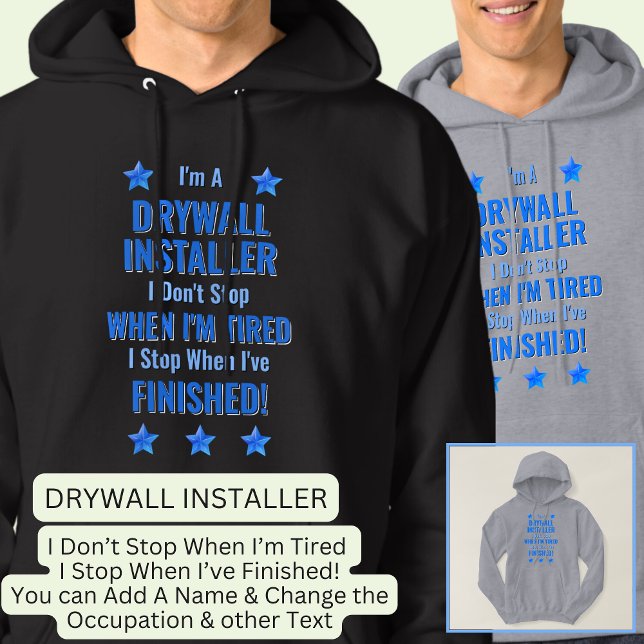 Change Text, I'm A DRYWALL INSTALLER Don't Stop Hoodie (Creator Uploaded)