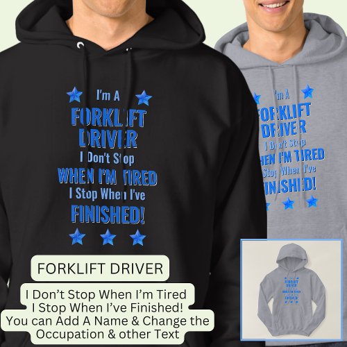 Change Text Im A FORKLIFT DRIVER Dont Stop Hoodie