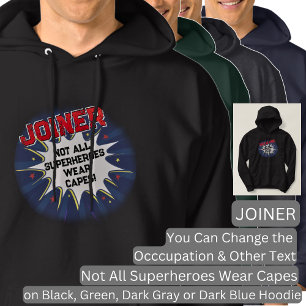 Change Text, JOINER, Not All Superheroes T-Shirt Hoodie