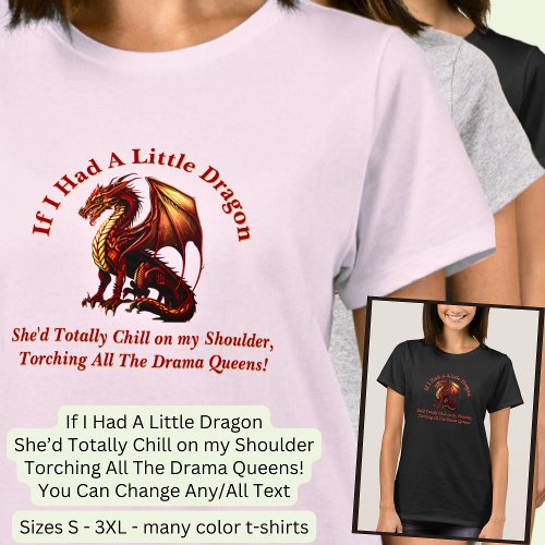 Change Text Little Dragon Torching Drama Queens T_Shirt