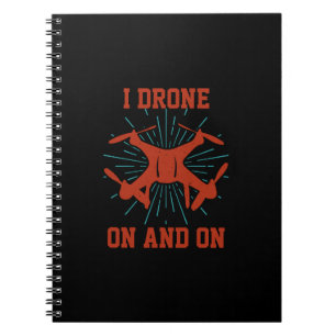 Change Text or Add Name, I Drone On and On  Notebook