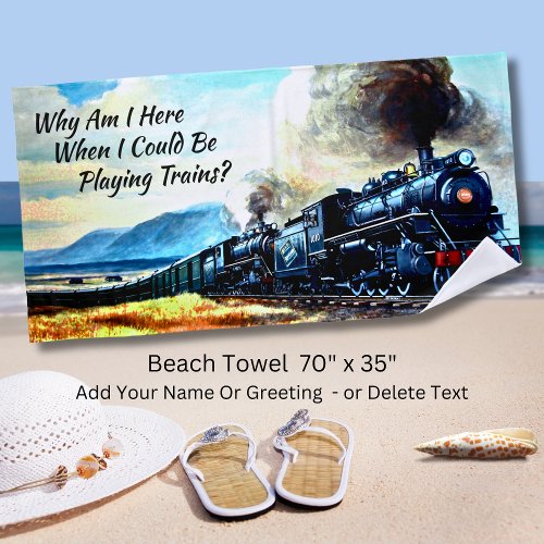Change Text _ Steam Train Locomotive Engines  Beach Towel