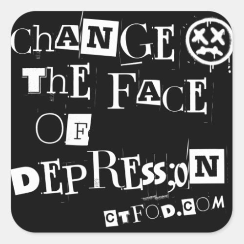 Change the Face of Depression_ ransom font  Square Sticker