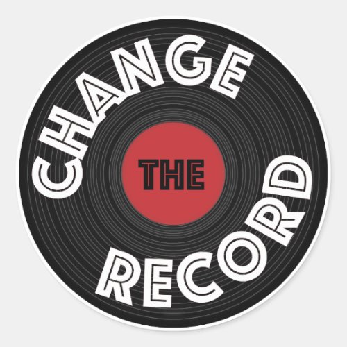 Change the Record Classic Round Sticker