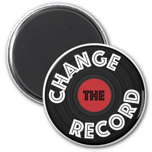 Change the Record Magnet