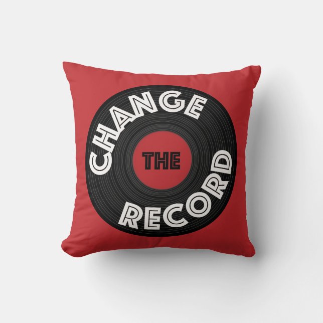 Change the Record Throw Pillow (Front)
